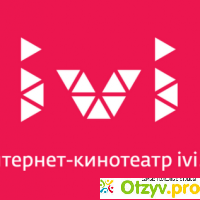 Онлайн кинотеатр - ivi.ru отзывы