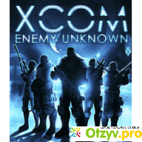 XCOM: Enemy Unknown отзывы