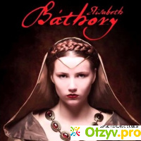 Графиня Элизабет Батори: биография кровавой леди, ее история, фото отзывы