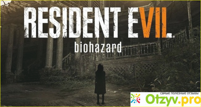 Отзыв о Resident evil 7: biohazard