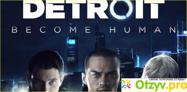 Отзыв о Игра для PS4 «Detroit: Become Human»